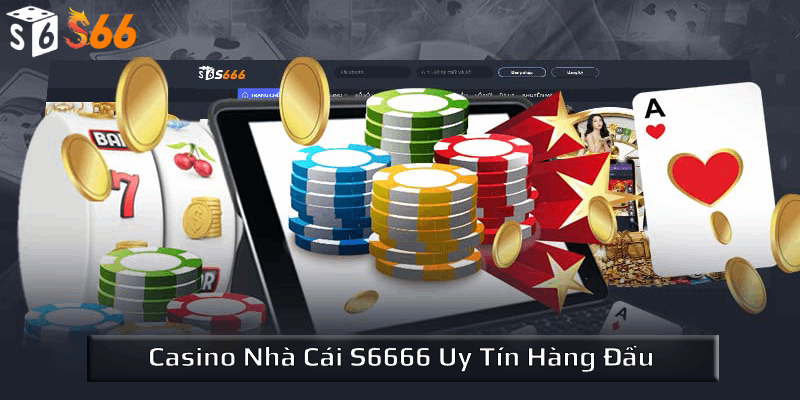 Các Lời Khuyên Của Chuyên Gia Về Cách Tham Gia Casino Nhà Cái S6666