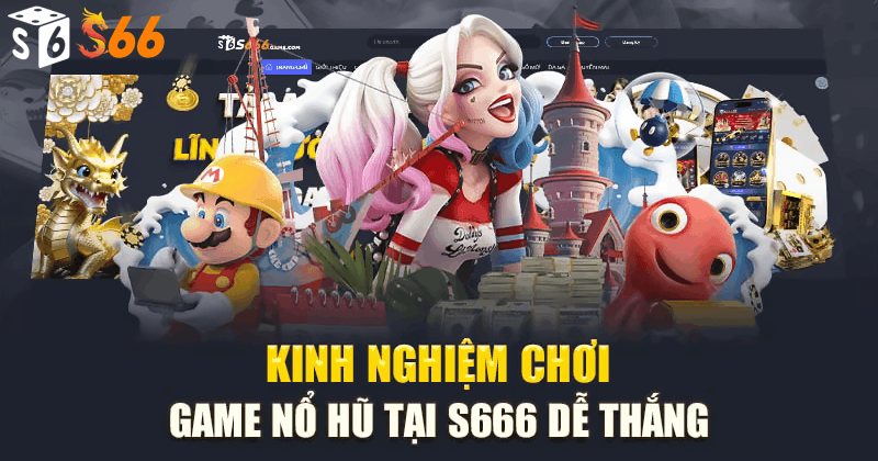 Tổng quan về game nổ hũ tại S6666